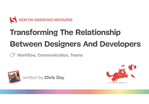 Transforming The Relationship Between Designers And Developers