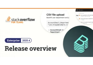 Strengthening integrations, reliability, and trust: New features for Stack Overflow for Teams
