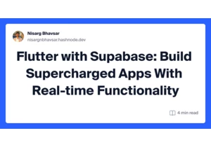 Flutter with Supabase: Build Supercharged Apps With Real-time Functionality