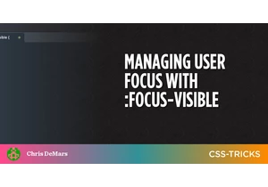 Managing User Focus with :focus-visible