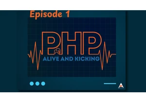 PHP Alive and Kicking Episode 1