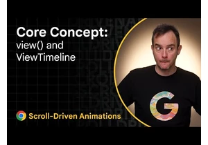 Core Concepts: view() and ViewTimeline | Unleash the power of Scroll-Driven Animations (3/10)