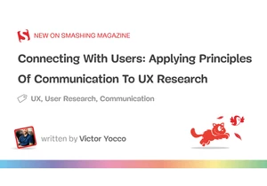 Connecting With Users: Applying Principles Of Communication To UX Research