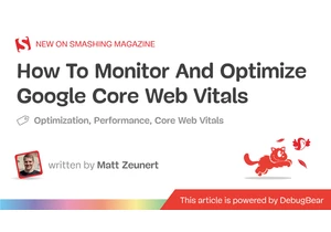 How To Monitor And Optimize Google Core Web Vitals
