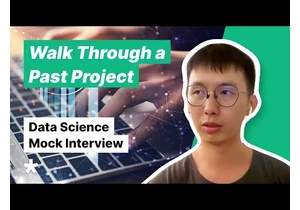 Data Science Mock Interview - Walk Me Through a Past Project or Workstream