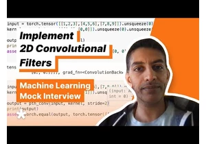 Machine Learning Interview - Implement a 2D Convolutional Filter (with Senior Meta ML Engineer)