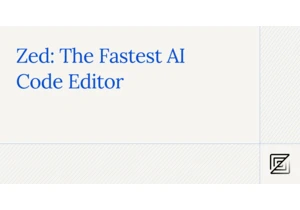 Zed: The Fastest AI Code Editor