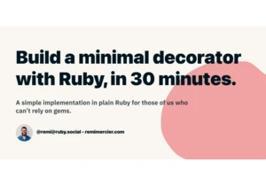 Build a minimal decorator with Ruby in 30 minutes