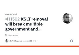 XSLT removal will break multiple government and regulatory sites