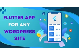 Converting Your WordPress Website into a Flutter App: A Comprehensive Guide