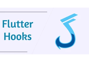 Flutter Hooks, everything to know about them