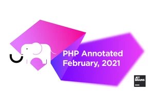 PHP Annotated – February 2021