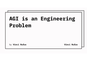AGI is an engineering problem, not a model training problem