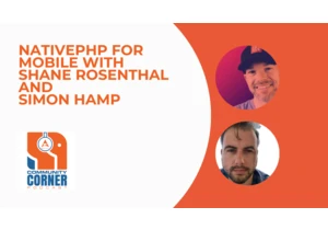 Community Corner: NativePHP for Mobile With Shane Rosenthal and Simon Hamp