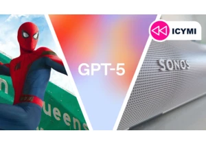 ICYMI: the week's 7 biggest tech stories from GPT-5's rocky debut to Sonos' upcoming price hike