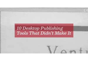 Desktop Publishing Tools That Didn't Make It