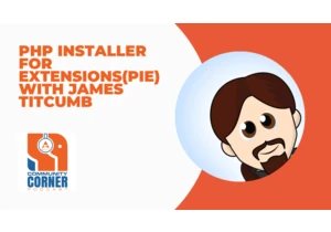 Community Corner: PHP Installer for Extensions(PIE) with James Titcumb