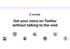 Tweedly — Get your voice on Twitter without talking to the void