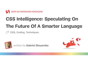 CSS Intelligence: Speculating On The Future Of A Smarter Language