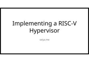 Implementing a RISC-V Hypervisor