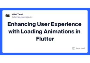 Enhancing User Experience with Loading Animations in Flutter