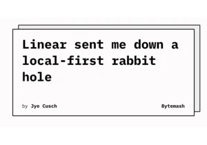 Linear sent me down a local-first rabbit hole