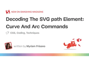 Decoding The SVG <code>path</code> Element: Curve And Arc Commands