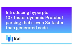 Hyperpb: 10x faster dynamic Protobuf parsing that's faster than generated code