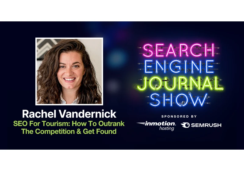 SEO For Tourism: How To Outrank The Competition & Get Found via @sejournal, @lorenbaker