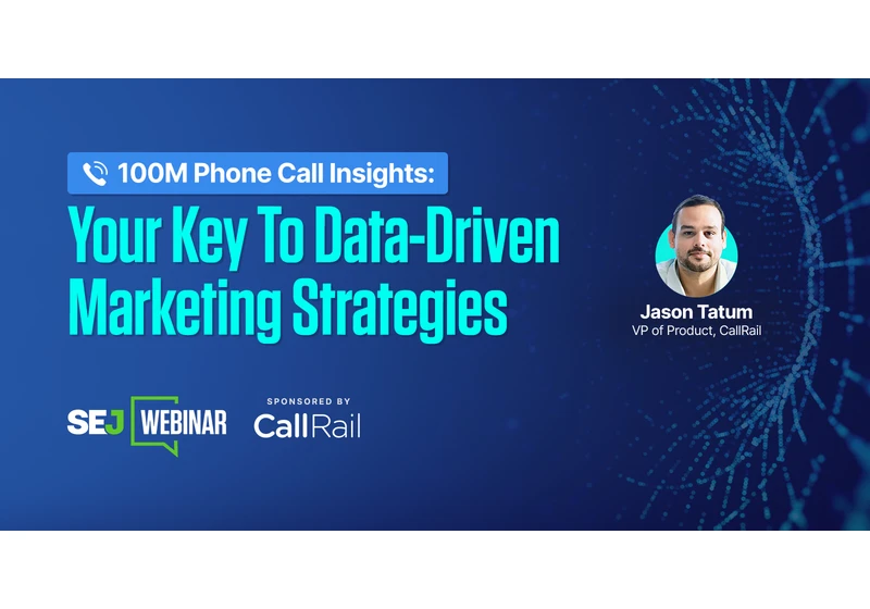 100M Phone Call Insights: Your Key To Data-Driven Marketing Strategies via @sejournal, @hethr_campbell