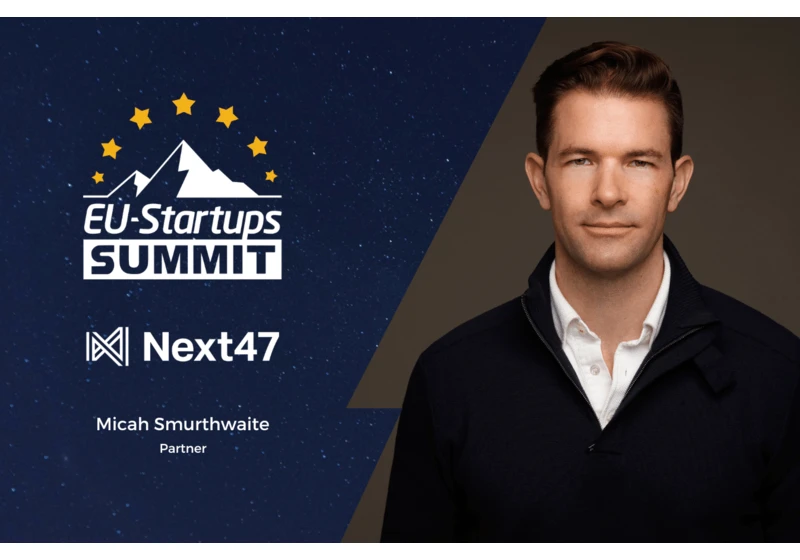 Micah Smurthwaite, Partner at Next47, will speak at this year’s EU-Startups Summit!