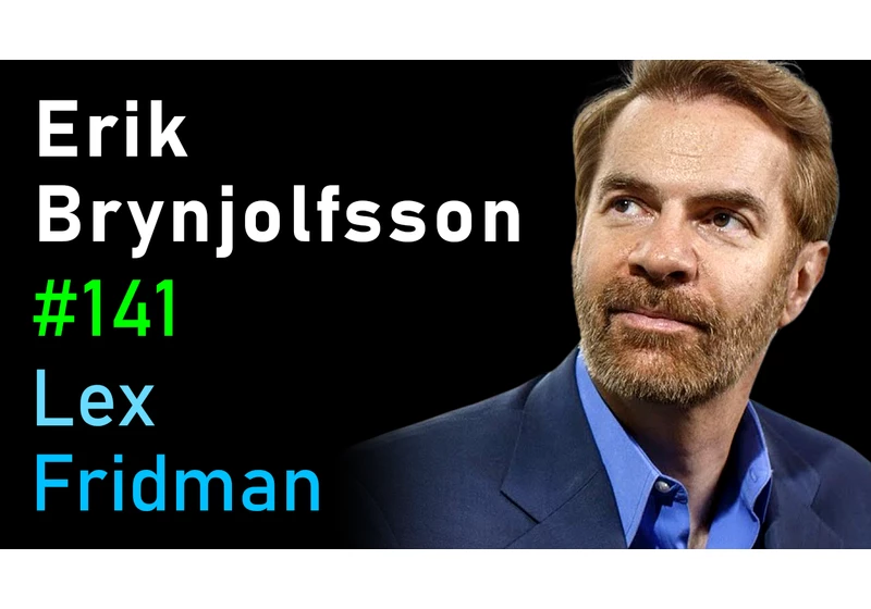 #141 – Erik Brynjolfsson: Economics of AI, Social Networks, and Technology