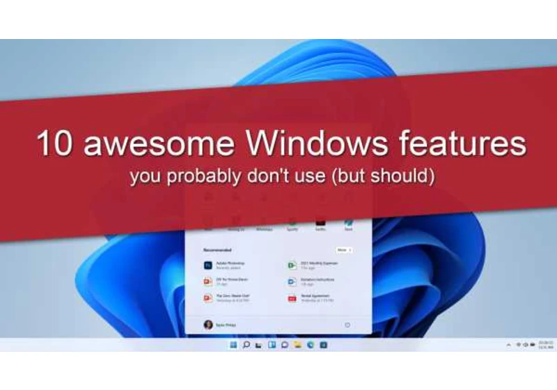 10 awesome Windows features you probably don’t use (but should)