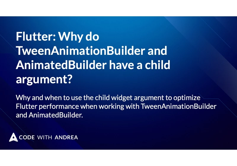 Flutter: Why do TweenAnimationBuilder and AnimatedBuilder have a child argument?