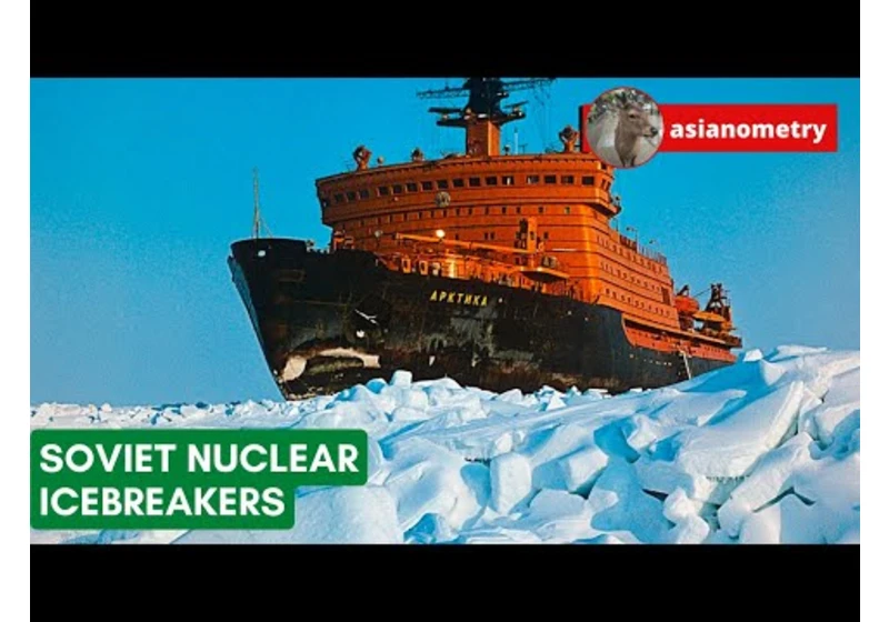 Soviet Nuclear Icebreakers Conquered the Arctic