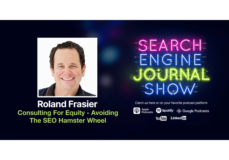 Consulting for Equity and Avoiding the SEO Hamster Wheel - Ep. 308 via @sejournal, @lorenbaker