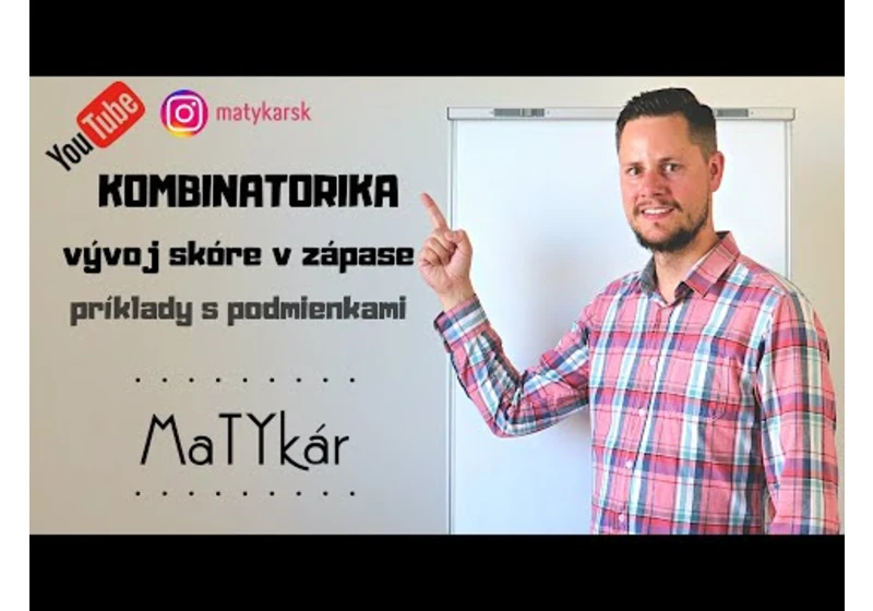 KOMBINATORIKA | VÝVOJ SKÓRE V ZÁPASE - príklady