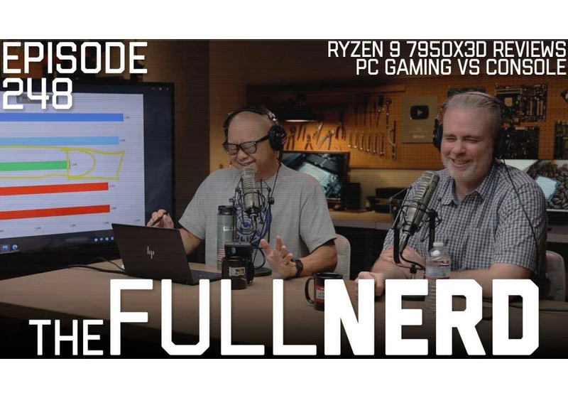 The Full Nerd ep 248: Ryzen 9 7950X3D and the state of PC gaming