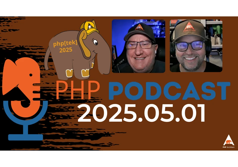 The PHP Podcast: 2025.05.01