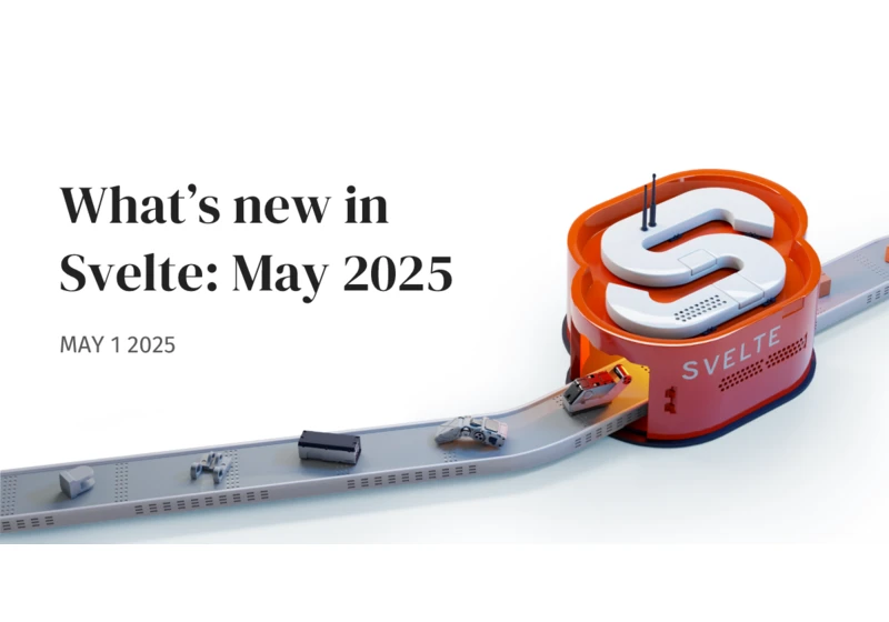 What’s new in Svelte: May 2025