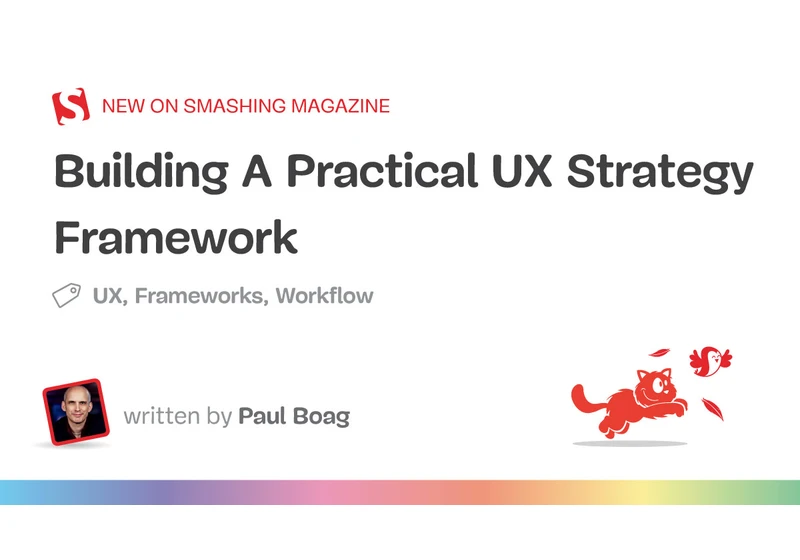 Building A Practical UX Strategy Framework