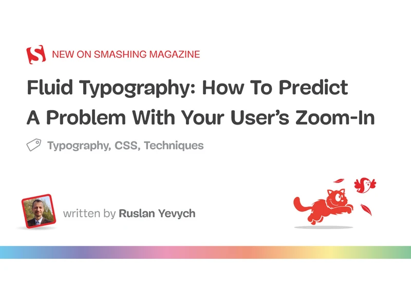 Fluid Typography: How To Predict A Problem With Your User’s Zoom-In