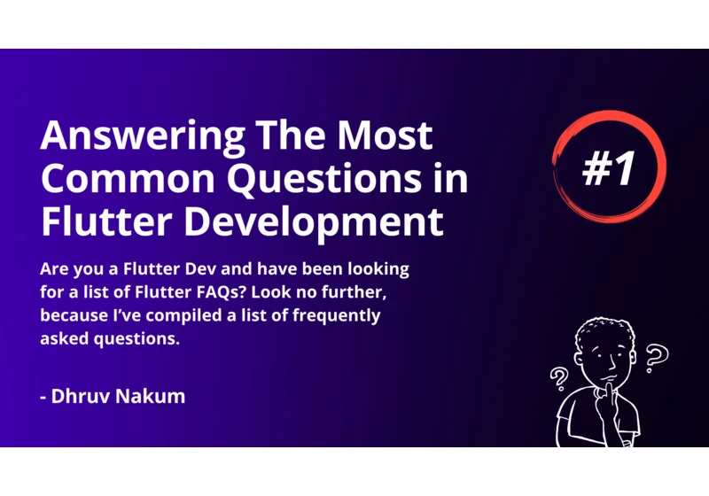 Answering The Most Common Questions in Flutter Development #1
