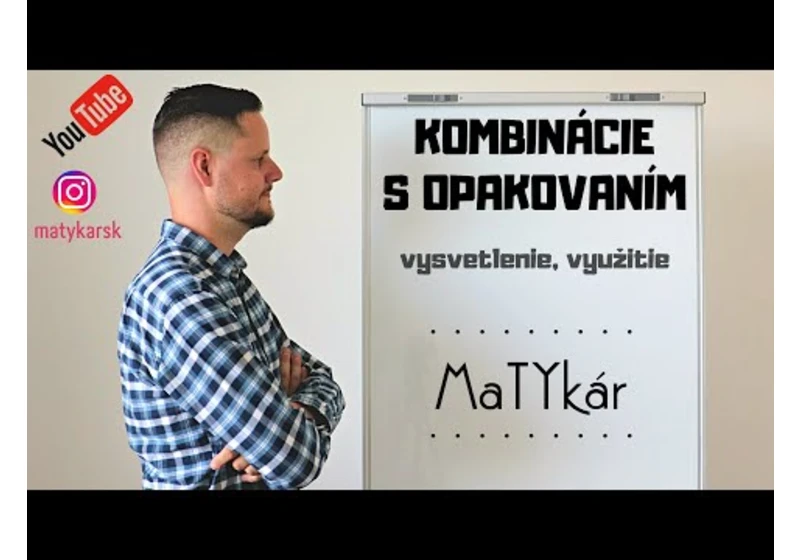 KOMBINÁCIE S OPAKOVANÍM - vysvetlenie, využitie