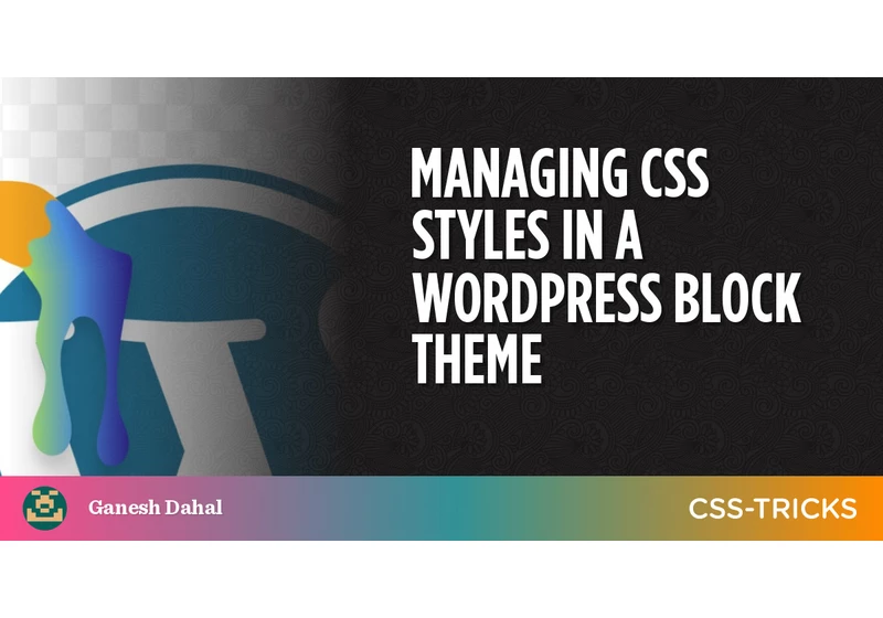 Managing CSS Styles in a WordPress Block Theme