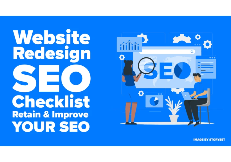 Website redesign checklist: Retaining and improving SEO