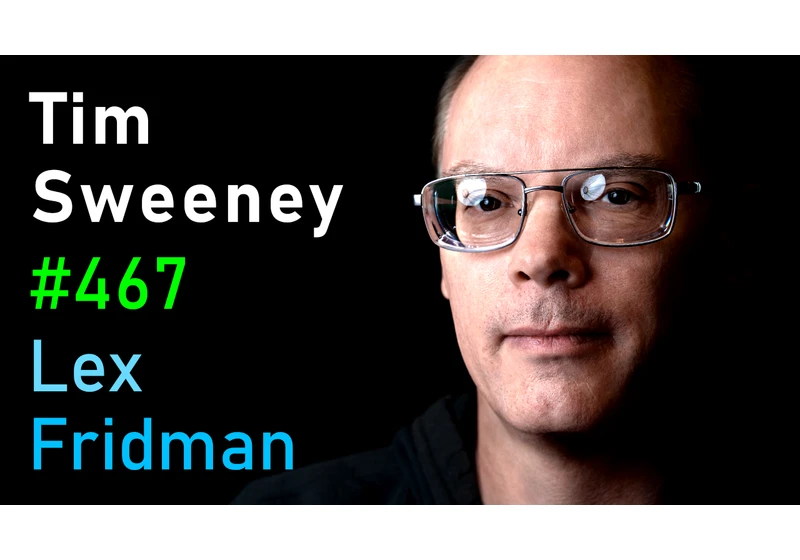 #467 – Tim Sweeney: Fortnite, Unreal Engine, and the Future of Gaming