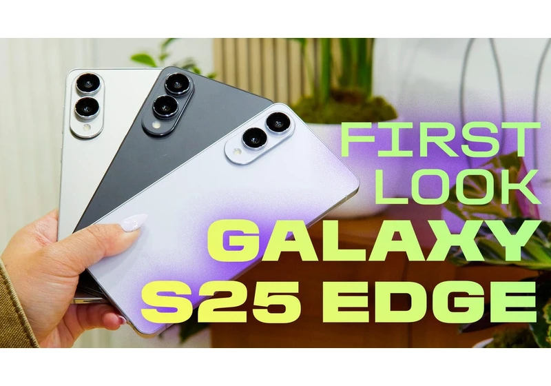Galaxy S25 Edge Hands-On: Samsung's Super-Thin Phone Is Impressive video