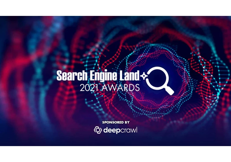Announcing the Search Engine Land Awards 2021 Winners