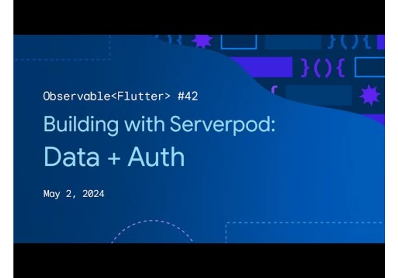 Observable Flutter #42: Building with Serverpod, Data layer & user authentication